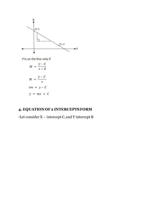 4. EQUATION OF 2 INTERCEPTSFORM
-Let consider X – intercept C, and Y intercept B
 