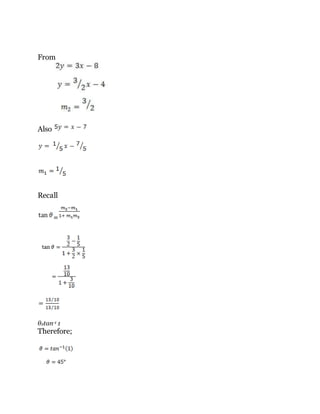 From
Also
Recall
=
θ2tan-1 1
Therefore;
 