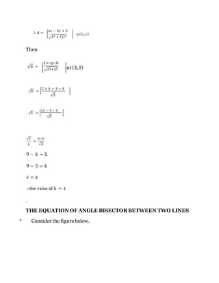 Then
THE EQUATION OF ANGLE BISECTOR BETWEEN TWO LINES
* Consider the figurebelow.
 