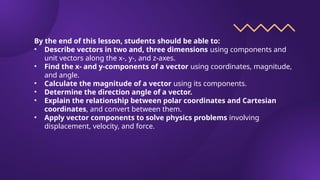 COORDINATE AND VECTOR COMPONENTSss .pptx