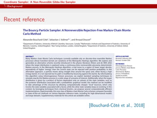 Coordinate Sampler: A Non-Reversible Gibbs-like Sampler
Background
Recent reference
[Bouchard-Côté et al., 2018]
 