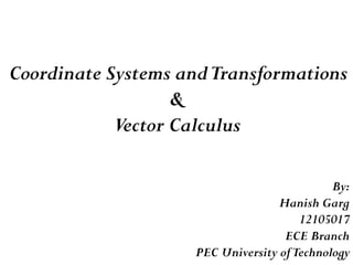 Coordinate systems (and transformations) and vector calculus | PPTX