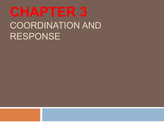 CHAPTER 3
COORDINATION AND
RESPONSE
 
