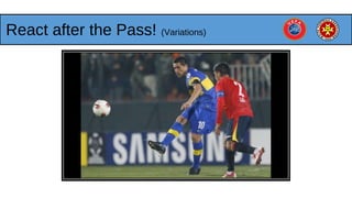 React after the Pass! (Variations)
 
