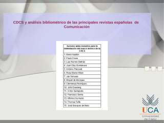 CDCS y análisis bibliométrico de las principales revistas españolas de
Comunicación

 