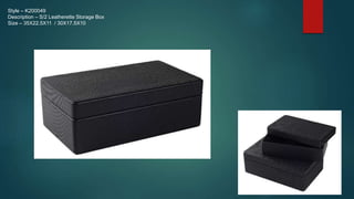 Style – K200049
Description – S/2 Leatherette Storage Box
Size – 35X22.5X11 / 30X17.5X10
 