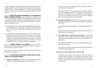 Marco legal
156
Código Orgánico de Organización Territorial, Autonomía y Descentralización (COOTAD)
157
Cuando un gobierno autónomo descentralizado reciba una competen-
cia por delegación, recibirá también los recursos correspondientes que
deberán ser por lo menos equivalentes, a lo que se venía utilizando
para el ejercicio de dicha competencia por parte del respectivo nivel de
gobierno.
Art. 193.- Modelo de equidad territorial en la provisión de
bienes y servicios públicos.- Para la asignación y distribución de
recursos a cada gobierno autónomo descentralizado se deberá aplicar
un modelo de equidad territorial en la provisión de bienes y servicios
públicos, que reparte el monto global de las transferencias en dos tra-
mos, de la siguiente manera:
a)	 La distribución de las transferencias a los gobiernos autónomos des-
centralizados tomará el 2010 como año base y repartirá el monto
que por ley les haya correspondido a los gobiernos autónomos en
ese año.
b)	 El monto excedente del total del veintiuno por ciento (21%) de ingre-
sos permanentes y diez por ciento (10%) de ingresos no permanentes
restados los valores correspondientes a las transferencias entregadas
el año 2010, se distribuirá entre los gobiernos autónomos a través de
la aplicación de los criterios constitucionales conforme a la fórmula
y la ponderación de cada criterio señalada en este Código.
Art. 194.- Esquema general de la fórmula.- Para el cálculo de
la asignación presupuestaria para cada gobierno autónomo descentrali-
zado se aplicará la siguiente fórmula:
Nota: Para leer Fórmula, ver Registro Oficial Suplemento 303 de 19 de
Octubre de 2010, página 49.
Art. 195.- El valor de Zj se especifica, en cada uno de los cri-
terios j de la siguiente manera:
a)	 Tamaño de la población: Se define como la población del territorio
del gobierno autónomo descentralizado y se calculará como:
	 Nota: Para leer Fórmula, ver Registro Oficial Suplemento 303 de 19
de Octubre de 2010, página 49.
	 Para la aplicación del criterio poblacional en los gobiernos autóno-
mos descentralizados provinciales y cantonales se dará mayor pon-
deración a la población rural, como medida de acción afirmativa
que promueva la igualdad real a favor de los titulares de derechos
que se encuentran en situación de desigualdad.
b) 	 Densidad de la población: Se define como razón entre el número de
habitantes del gobierno autónomo descentralizado y la superficie de
su territorio. .
	 La densidad poblacional del gobierno autónomo descentralizado i es
igual a:
	 Nota: Para leer Fórmulas, ver Registro Oficial Suplemento 303 de 19
de Octubre de 2010, página 49.
c) 	 Necesidades básicas insatisfechas jerarquizadas: Es el índice de
necesidades técnicas básicas insatisfechas establecido por el orga-
nismo nacional de estadísticas y censos, que será responsable de su
elaboración.
	 Para el cálculo de la fórmula la tasa de necesidades básicas insatisfe-
chas (NBI) se define por:
	 Nota: Para leer Fórmulas, ver Registro Oficial Suplemento 303 de 19
de Octubre de 2010, página 50.
d) 	Logros en el mejoramiento de los niveles de vida:
	 Se entiende como mejora en los niveles de vida en el gobierno
autónomo descentralizado a la disminución del porcentaje de la
población con necesidades básicas insatisfechas en el año inmedia-
tamente anterior al año en el que se está realizando el cálculo para
la asignación.
 