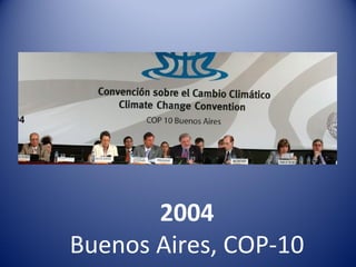 2004
Buenos Aires, COP-10
 