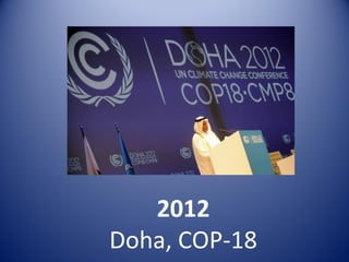 2012
Doha, COP-18
 