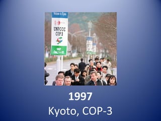 1997
Kyoto, COP-3
 