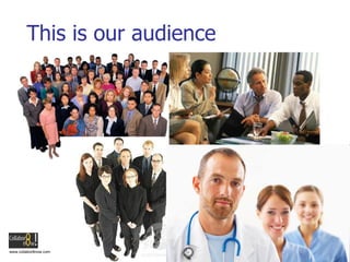 This is our audience 