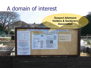 A domain of interest Gosport Allotment Holders & Gardeners Association 