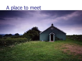 A place to meet 