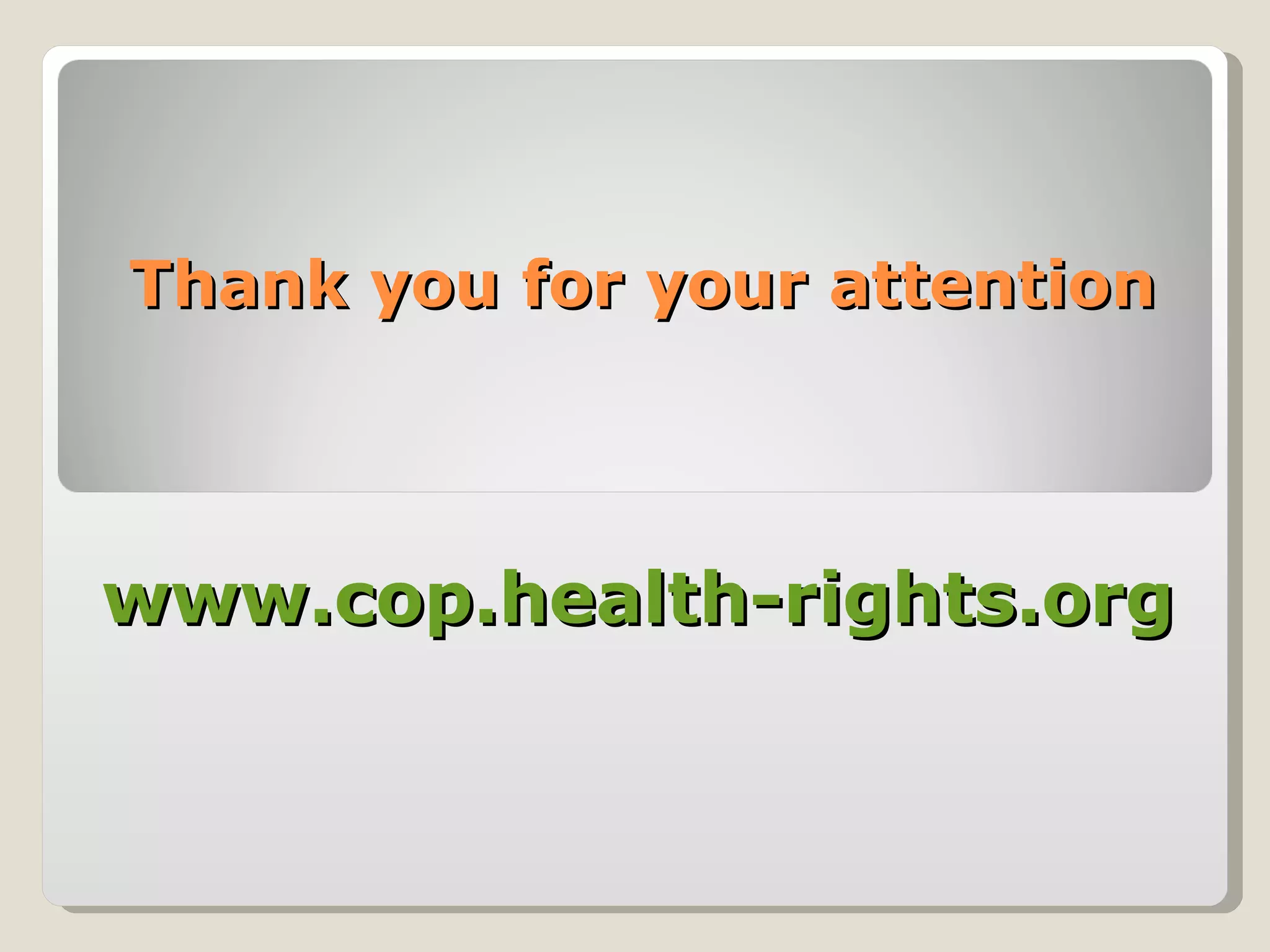 Thank you for your attention www.cop.health-rights.org   