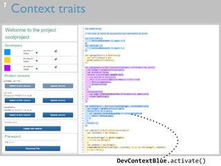 Context traits7
DevContextBlue.activate()
 