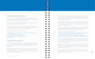 Giving a fair account of our performance                                                      Due to the recession, 47% of PR practitioners, predominately from the corporations and
                                                                                                  private companies, reported budget cuts, and 22% reported staff cuts. Nevertheless,
    Our Communication on Progress report includes the Hauska & Partner Group companies            a clear majority claim that they will respond to the recession by focusing on the “most
    in Austria, Croatia and Latvia, unlike the previous Sustainability Report which also          relevant issues and stakeholders”.
    included our companies in the Czech Republic and Serbia.
                                                                                                  Overall, PR professionals play different roles − this simultaneously shapes and reflects
    Namely, the local office in the Czech Republic was sold, while our company operations         their relationship to business strategies. A clear majority execute communications
    in Serbia were put on hold at the beginning of 2009.                                          based on business strategies, but only 6 out of 10 try to define them. Only 61% feel
                                                                                                  responsible for shaping the strategy.
    This report gives a fair account of our performance against the Global Compact
    principles, and we expect it to be of interest to our employees, clients, fellow colleagues   These results very much describe the framework in which Hauska & Partner Group
    in professional associations and other communication consultancies.                           operated throughout 2009. As the crisis took its toll, the Hauska & Partner Group’s
                                                                                                  management increasingly focused on the following strategic matters:
    Therefore, the 2009 report encompasses the following:
                                                                                                  1. Maintaining financial and operational stability;
    • A brief description of major trends in the PR industry as identified in the European        2. Utilizing scarce resources in the best possible manner, using and upgrading internal
      Communication Monitor survey for 2009                                                          processes and projects in order to effect new market opportunities;
    • The Group’s major progress achieved in specific areas                                       3. Furthering our competencies and achieving leadership in stakeholder relations;
    • Our general performance based on G3 indicators                                              4. Adequately meeting the needs of clients and supporting their organizational changes;
    • Targets for 2010
                                                                                                  The survey results also demonstrated the relevance of linking business strategy and
                                                                                                  communication with building and maintaining trust as clear priorities in the near future.
    The difficult business environment                                                            These findings are very much in line with our understanding of PR and its role in an
                                                                                                  increasingly challenging landscape.
    In our previous report we recognized that currently the PR industry is operating in
    an increasingly troubled landscape. Given the economic recession over 2009 and its            We see modern PR as stakeholder relations and issues management. Therefore, PR
    profound impact on all fields of business, the PR industry had to cope with a number          practitioners principally need to be responsible for shaping business strategies, i.e. act
    of challenges.                                                                                as strategic facilitators which help organisations achieve their objectives and responsibly
                                                                                                  pave the way to profound change.
    As revealed by the European Communication Monitor survey conducted in March 2010,
    which encompassed 1,863 communication professionals from 34 European countries,               Over the course of 2009, we consulted our clients on a number of industry-specific


                                                                                                                                                                                                     >
    both the economic recession and the media sector crisis have altered the framework            issues and supported them in managing multi-stakeholder relationships, from the
    for communication management in Europe.                                                       energy sector to retail commerce.



4   OUR COMMUNICATION ON PROGRESS 2009 REPORT                                                                                                                                     INTRODUCTION   5
 