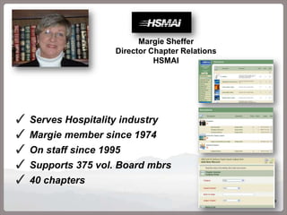 Margie Sheffer Director Chapter Relations HSMAIServes Hospitality industry