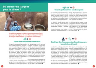 3736
Où trouver de l’argent
pour le climat ?
De nombreux groupes d’experts internationaux ont réfléchi
aux moyens de dégager de nouvelles recettes pour renforcer
les budgets publics alloués à la solidarité internationale.
Rediriger des financements climaticides vers
les solutions d’avenir
Les subventions aux énergies fossiles main-
tiennent les économies dans une situation
de dépendance aux énergies fossiles. Sou-
vent, elles ne permettent pas de répondre
aux problèmes que les pouvoirs publics
prétendent traiter en subventionnant
des activités polluantes (l’accès de tous
à l’énergie, la lutte contre la pauvreté et
contre la précarité énergétique).
Par ailleurs, ces subventions sont indirec-
tement une source importante d’émissions
de gaz à effet de serre et de pollution de
l’air, qui sont une menace pour la santé
publique. Chaque année depuis 2009, les
20 pays qui pèsent le plus lourd dans l’éco-
nomie mondiale s’engagent collectivement
à éliminer ces subventions inefficaces. Mais
cet engagement est toujours resté lettre
morte. La conférence de Paris devrait exiger
de ces pays, notamment des pays déve-
loppés, qu’ils éliminent ces subventions
et surtout, qu’ils redirigent cette manne
financière importante vers la lutte contre
les changements climatiques dans les pays
en développement. 
Taxer les transactions financières
En taxant les transactions financières des
banques et des investisseurs, la commu-
nauté internationale pourrait faire d’une
pierre deux coups : d’une part, réguler le
monde de la finance et de la spéculation
qui mettent en danger nos économies
et d’autre part, générer de nouvelles
ressources qui financeraient des causes
internationales comme les luttes contre les
changements climatiques et les pandémies
(sida, paludisme, tuberculose).
La France a mis en place une micro-taxe
qui a permis, entre autres, de cofinancer la
contribution de la France auprès du Fonds
Vert pour le Climat en 2014. Un projet
de taxe est actuellement en négociation
entre 11 pays européens et doit voir le
jour rapidement. Elle pourrait rapporter
entre 24 et 30 milliards d’euros au niveau
européen (soit 6 à 10 milliards au niveau
français) — de quoi cofinancer la lutte
contre les changements climatiques dans
les pays du sud, les pandémies mondiales
et la transition énergétique en France.
D’ici la conférence de Paris,il est essentiel que
les pays européens s’engagent à allouer une
partie de cette manne financière aux pays du
Sud, pour relever le défi climatique. 
Taxer la pollution liée aux transports
Les secteurs des transports internationaux
(maritime et aérien) sont sous-taxés par
rapport aux autres secteurs de l’écono-
mie. Ils bénéficient d’exemptions fiscales
qui représentent des manques à gagner
importants pour les budgets nationaux.
Par ailleurs, ce sont des secteurs extrê-
mement polluants dont les émissions
ne sont pas régulées, ou très peu. Et
pourtant elles ne cessent d’augmenter.
En taxant la pollution de ces secteurs, la
communauté internationale pourrait à la
fois les obliger à réduire leurs émissions
de GES tout en générant des recettes pour
financer des projets d’adaptation aux
impacts des changements climatiques ou
de déploiement des énergies renouvelables
dans les pays les plus démunis.
La conférence de Paris pourrait acter la
création d’un mécanisme de lutte contre
la pollution via un mécanisme de taxation,
tout en veillant à ce que ce mécanisme
n’affecte pas — directement ou indirec-
tement — les économies les plus pauvres
et les plus fragiles. 
© EcoBénin
 