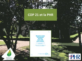COP 21 et la PHR
 