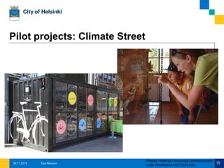 Pilot projects: Climate Street
Esa Nikunen 1530.11.2015 Photo: City of Helsinki Env. Centre
 