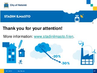 Thank you for your attention!
More information: www.stadinilmasto.fi/en.
Esa Nikunen 2230.11.2015
 