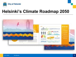 Helsinki’s Climate Roadmap 2050
Esa Nikunen 630.11.2015
 