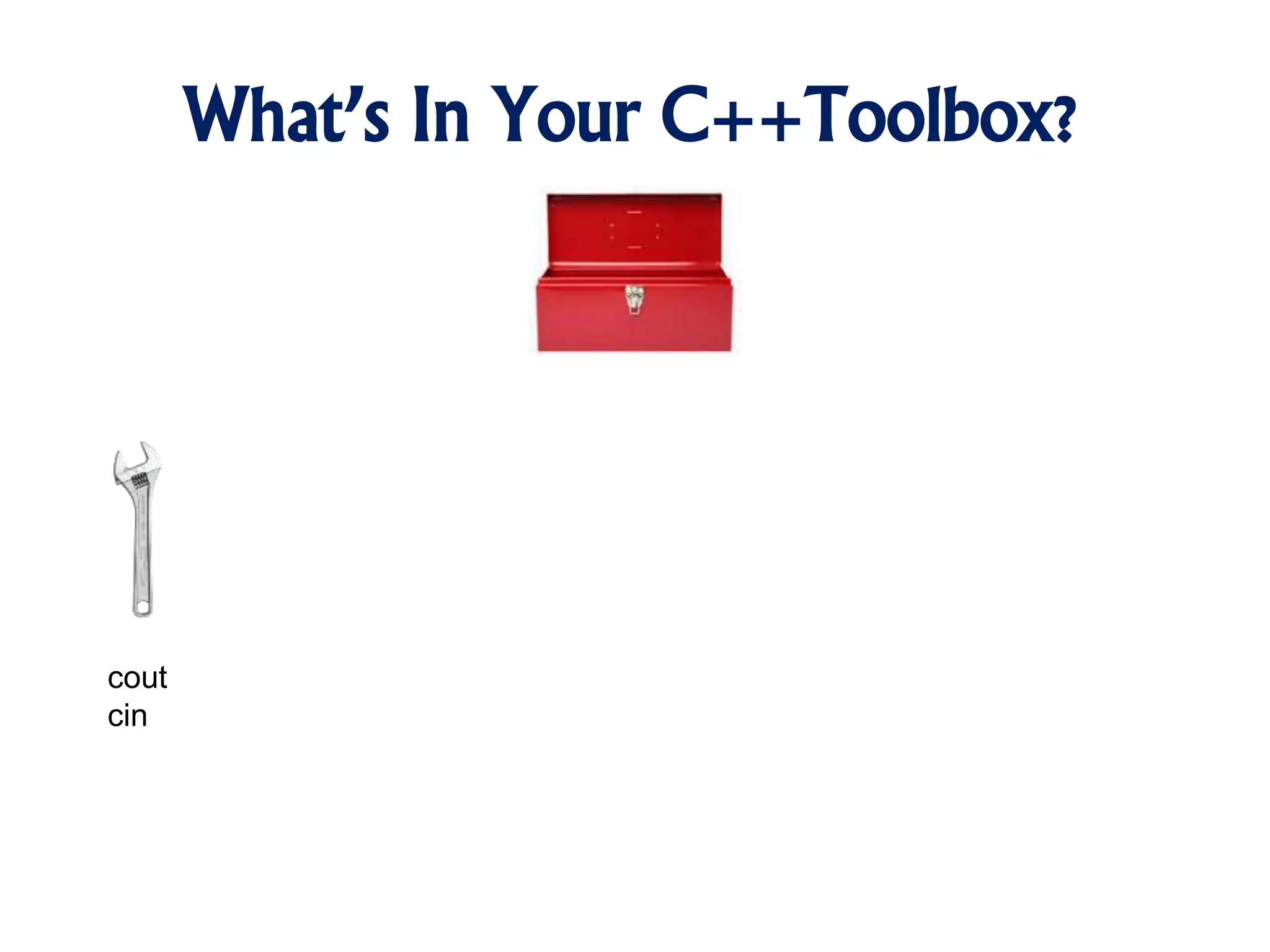 What’s In Your C++Toolbox? cout cin 