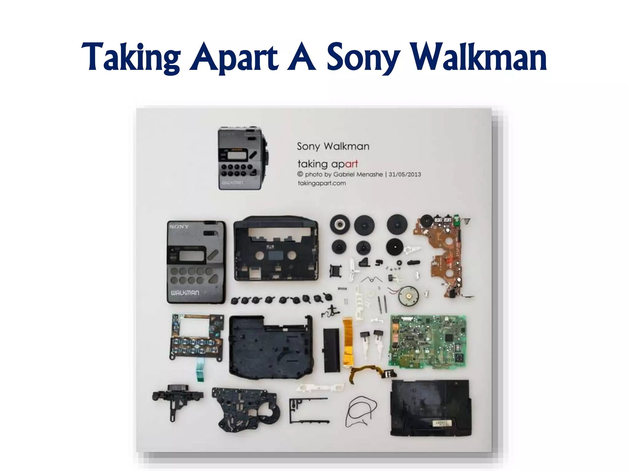 Taking Apart A Sony Walkman
 