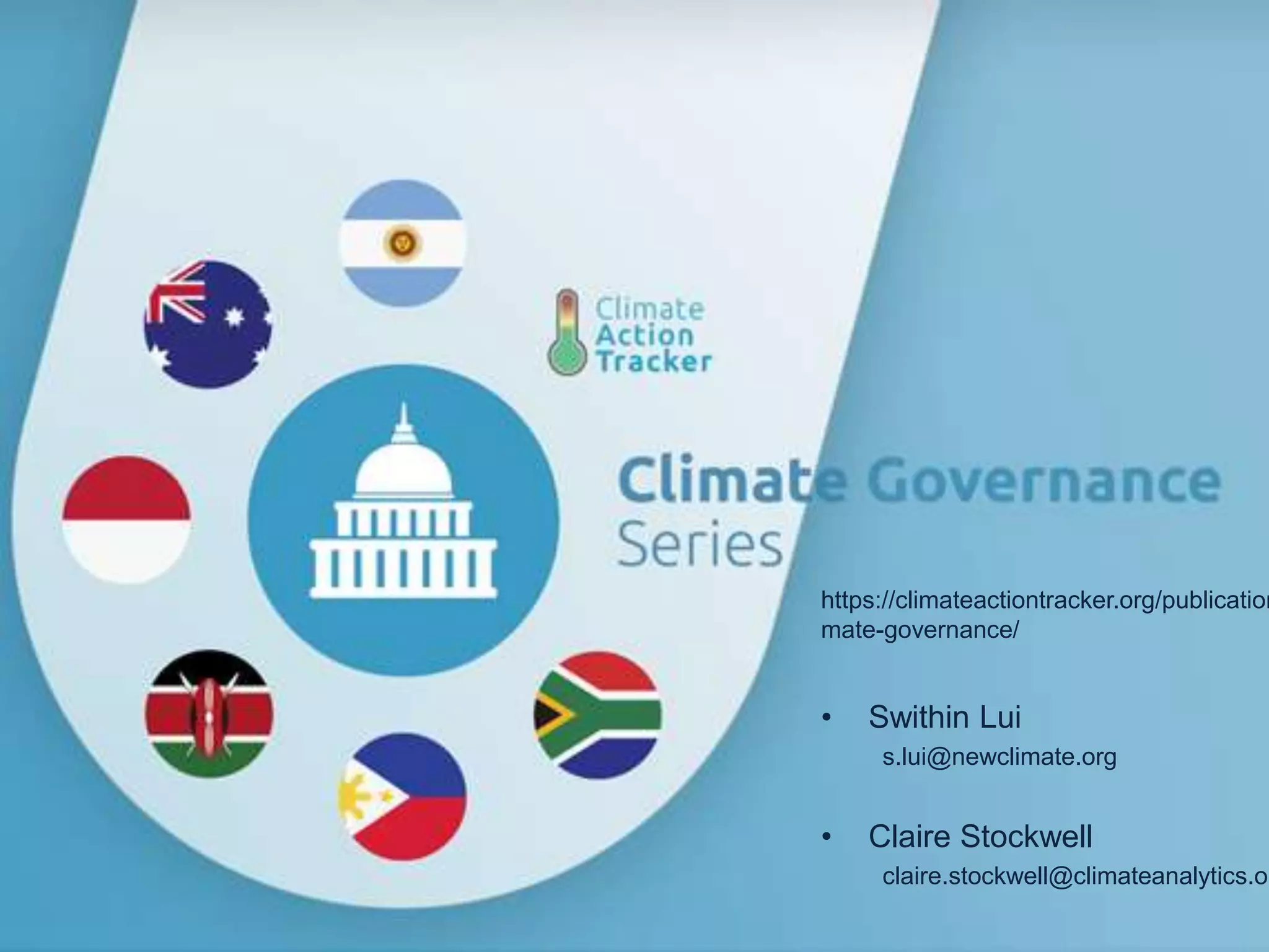 www.climateactiontracker.org
https://climateactiontracker.org/publication
mate-governance/
• Swithin Lui
s.lui@newclimate.org
• Claire Stockwell
claire.stockwell@climateanalytics.or
 