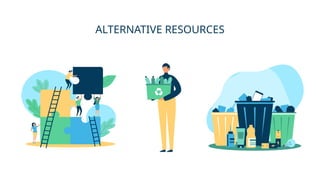 ALTERNATIVE RESOURCES
 