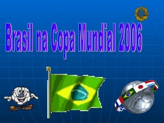 Brasil na Copa Mundial 2006 