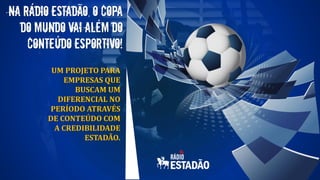UM PROJETO PARA
EMPRESAS QUE
BUSCAM UM
DIFERENCIAL NO
PERÍODO ATRAVÉS
DE CONTEÚDO COM
A CREDIBILIDADE
ESTADÃO.

 