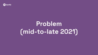 2
Problem
(mid-to-late 2021)
 