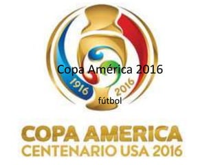 Copa América 2016
fútbol
 