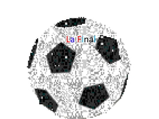 La Final
 