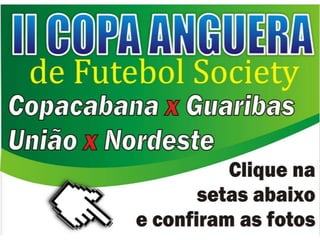Copa anguera de futebol society   ultima rodada - 17 de junho de 2012