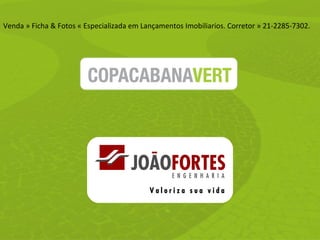 Venda » Ficha & Fotos « Especializada em Lançamentos Imobiliarios. Corretor » 21-2285-7302.  