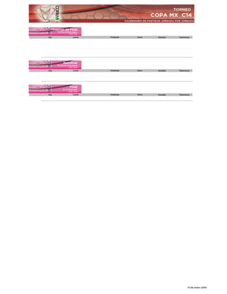 Cuartos de Final

18, 19 y/ó 20 de marzo
Fase Final

Día

Local

Visitante

Hora

Estadio

Televisora

Visitante

Hora

Estadio

Televisora

Visitante

Hora

Estadio

Televisora

Semifinal

25, 26 y/ó 27 de marzo
Fase Final

Día

Local

Final

8, 9 ó 10 de abril
Fase Final

Día

Local

13 de enero 2014

 
