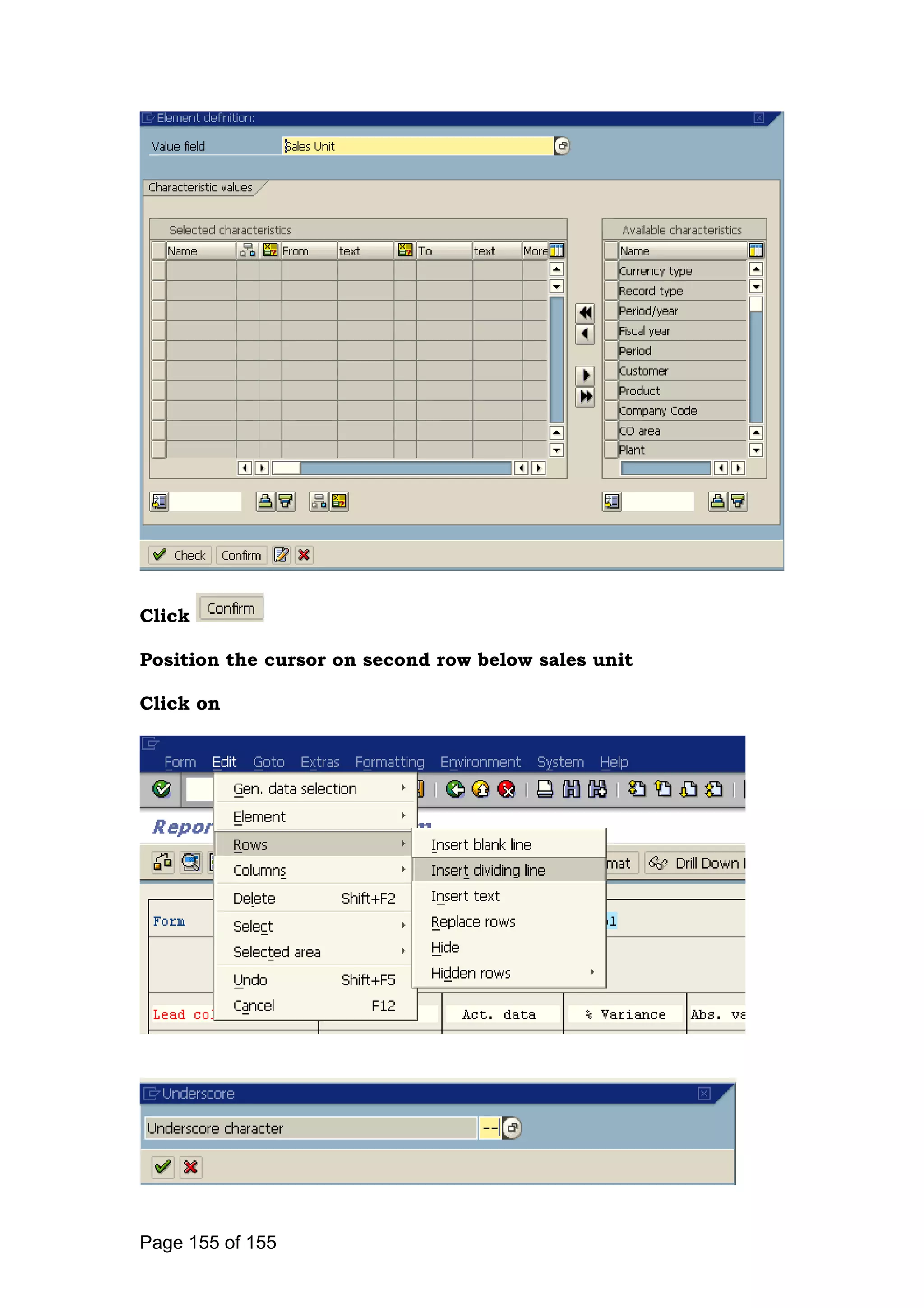 Click
Position the cursor on second row below sales unit
Click on
Page 155 of 155
 
