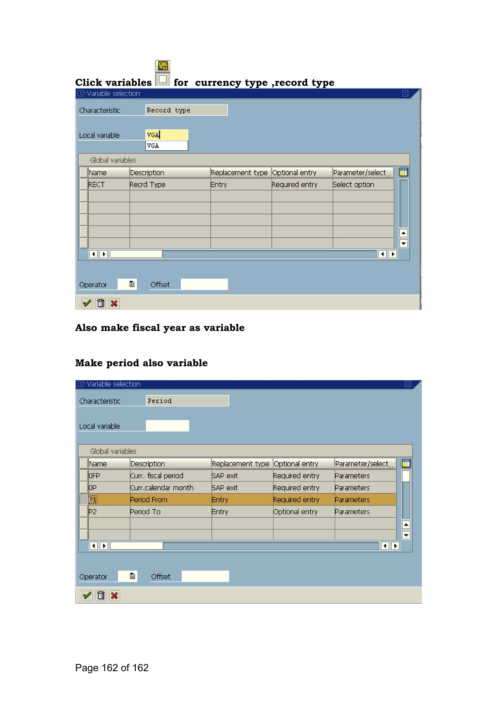 Click variables for currency type ,record type
Also make fiscal year as variable
Make period also variable
Page 162 of 162
 