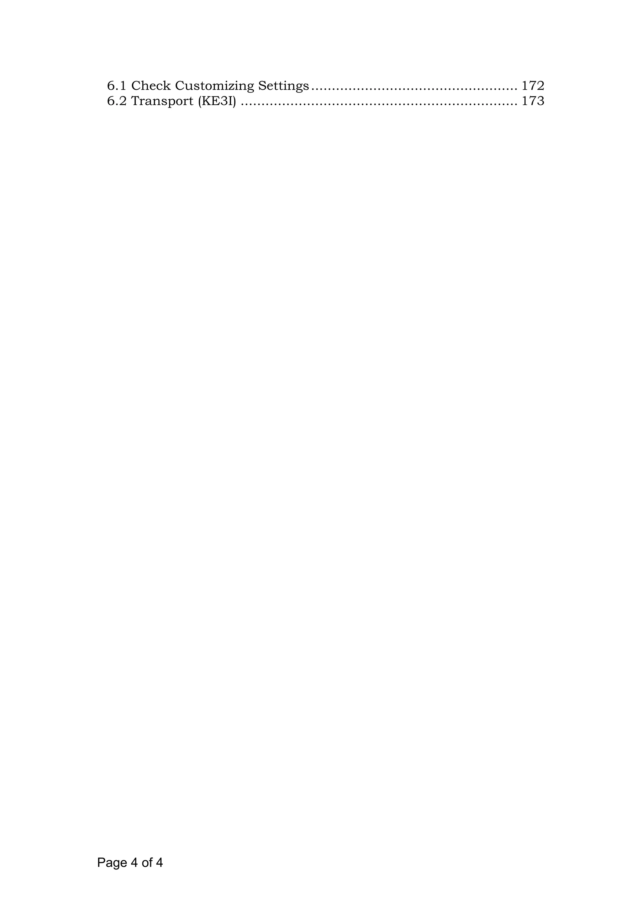 6.1 Check Customizing Settings.................................................. 172
6.2 Transport (KE3I) ................................................................... 173
Page 4 of 4
 