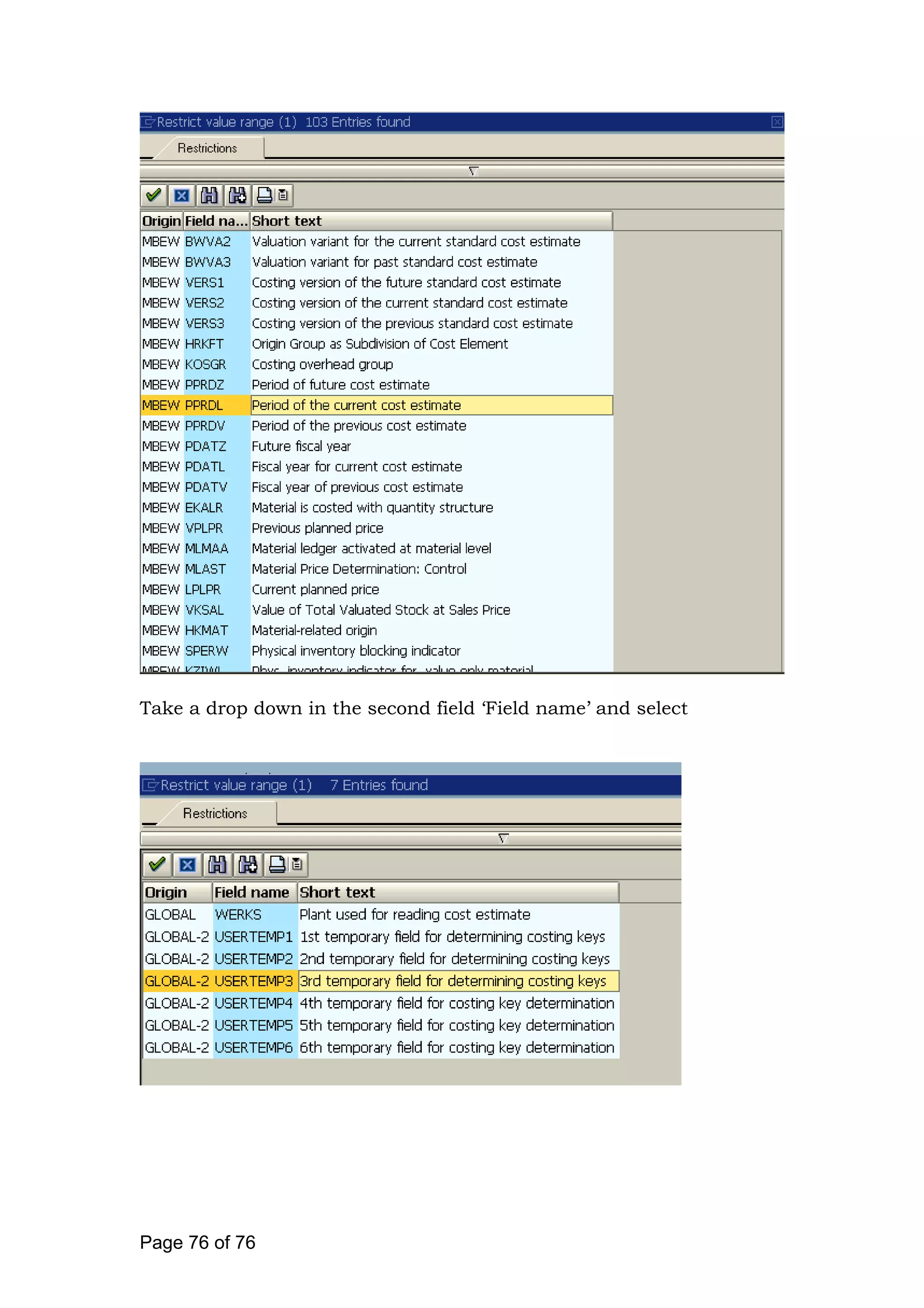 Take a drop down in the second field ‘Field name’ and select
Page 76 of 76
 