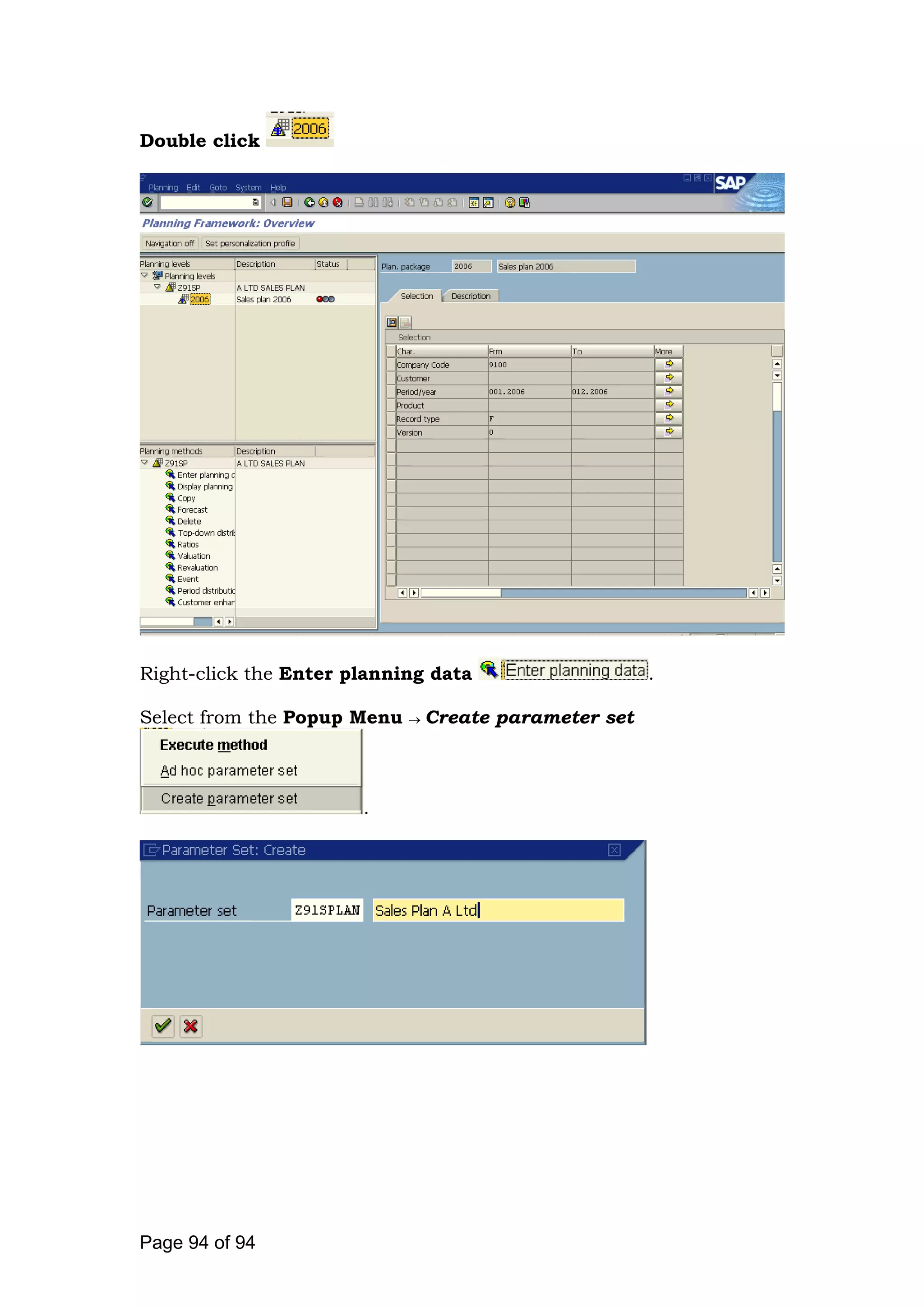 Double click
Right-click the Enter planning data .
Select from the Popup Menu → Create parameter set
.
Page 94 of 94
 