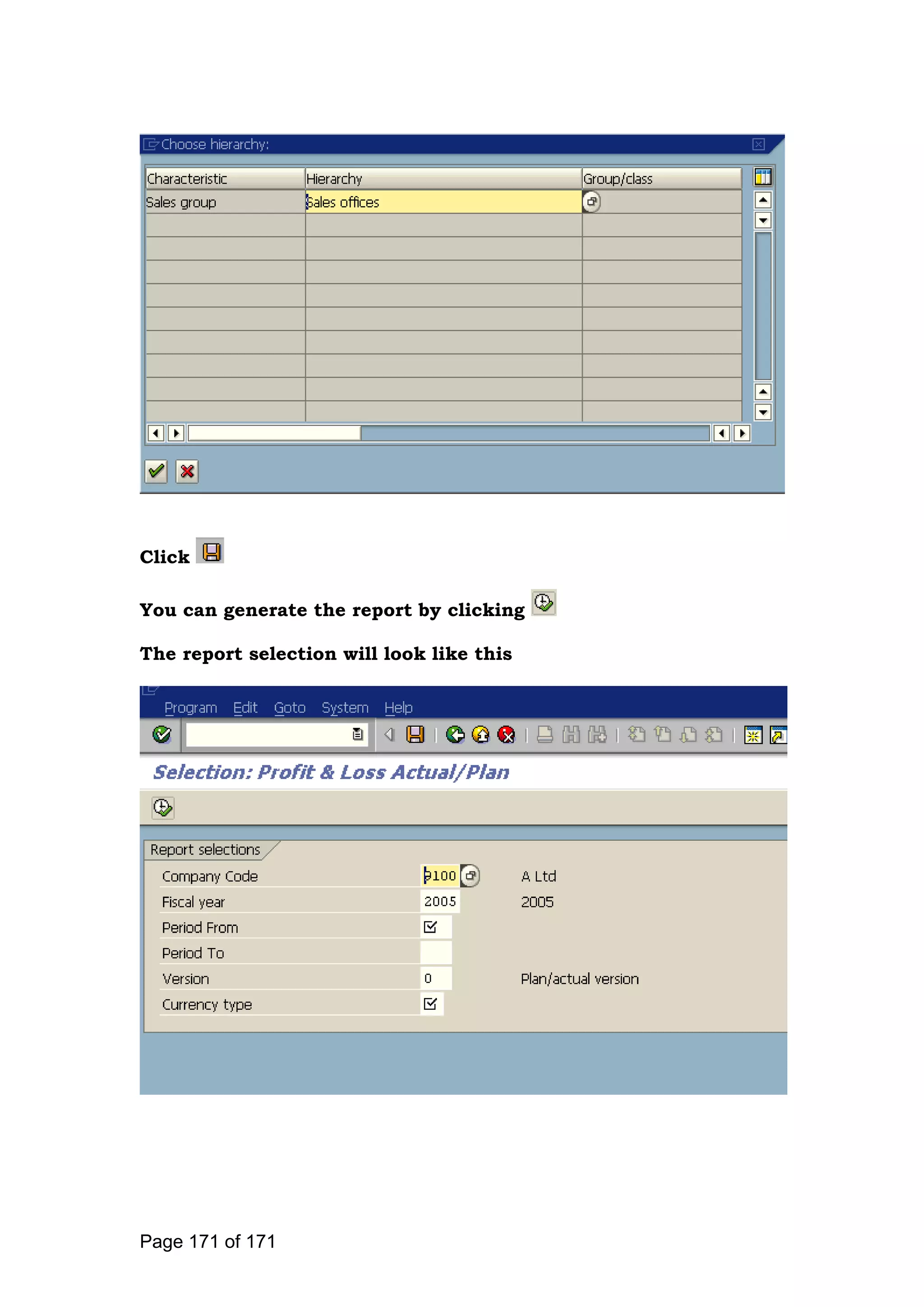 Click
You can generate the report by clicking
The report selection will look like this
Page 171 of 171
 