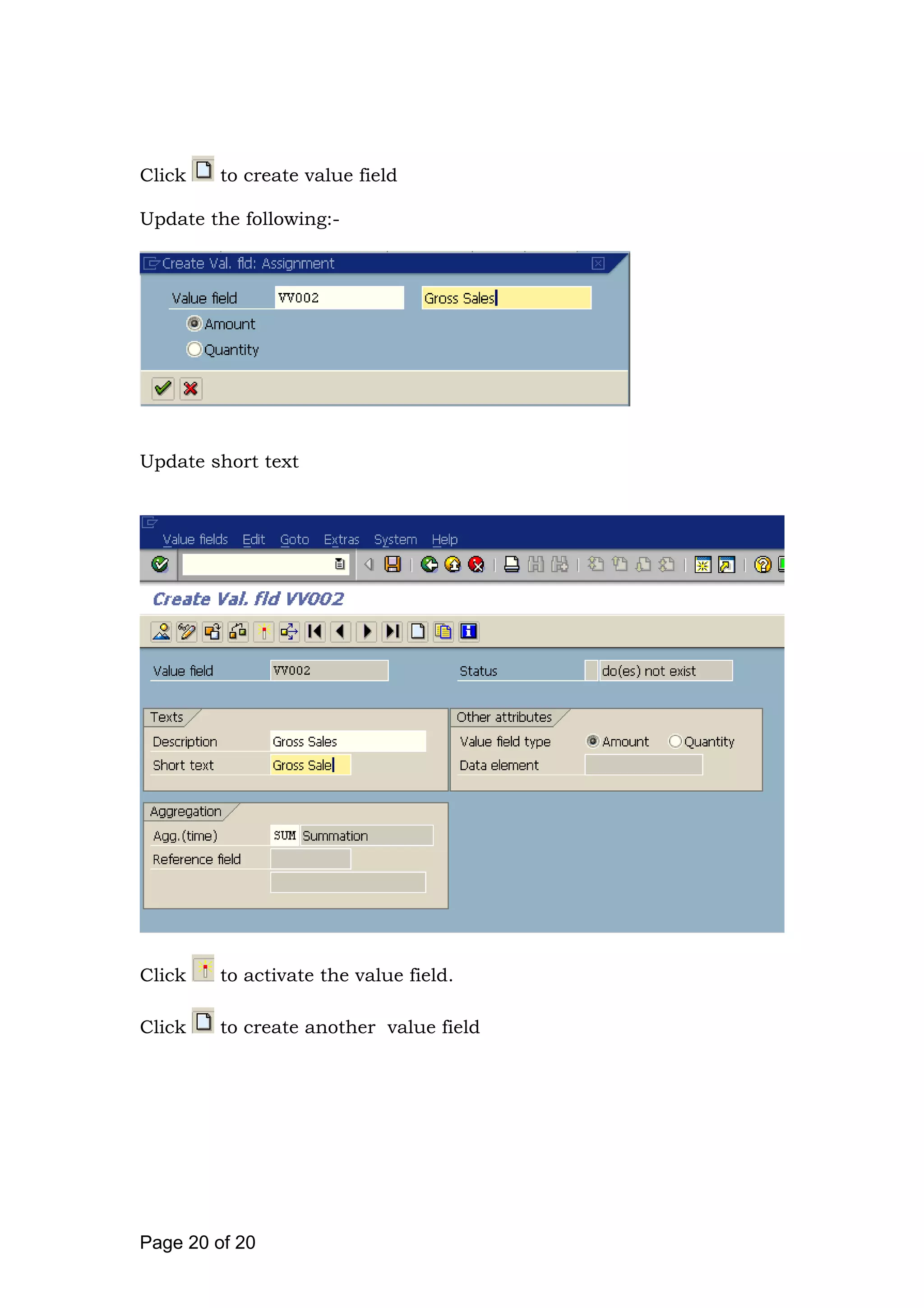 Click to create value field
Update the following:-
Update short text
Click to activate the value field.
Click to create another value field
Page 20 of 20
 