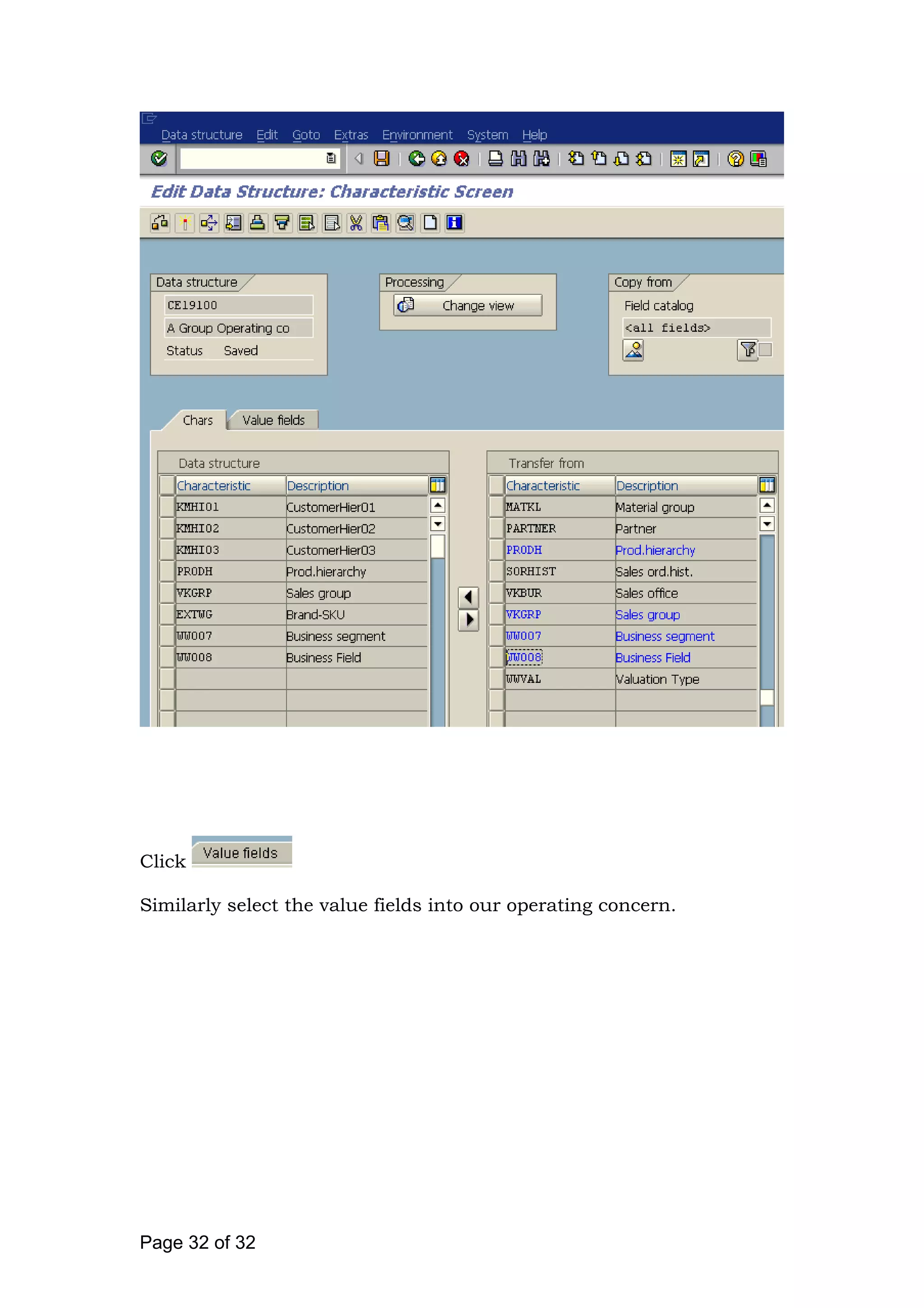 Click
Similarly select the value fields into our operating concern.
Page 32 of 32
 