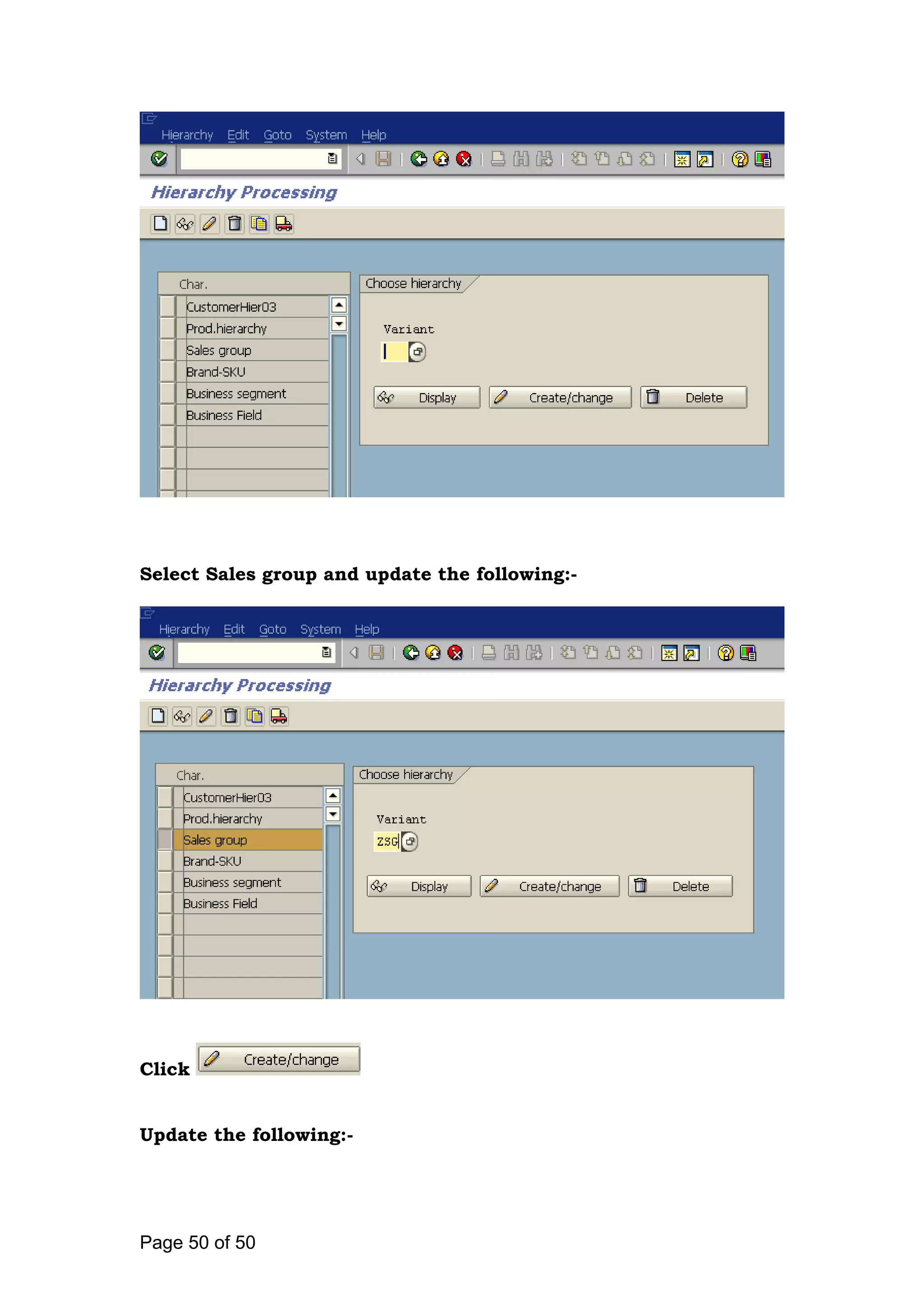 Select Sales group and update the following:-
Click
Update the following:-
Page 50 of 50
 