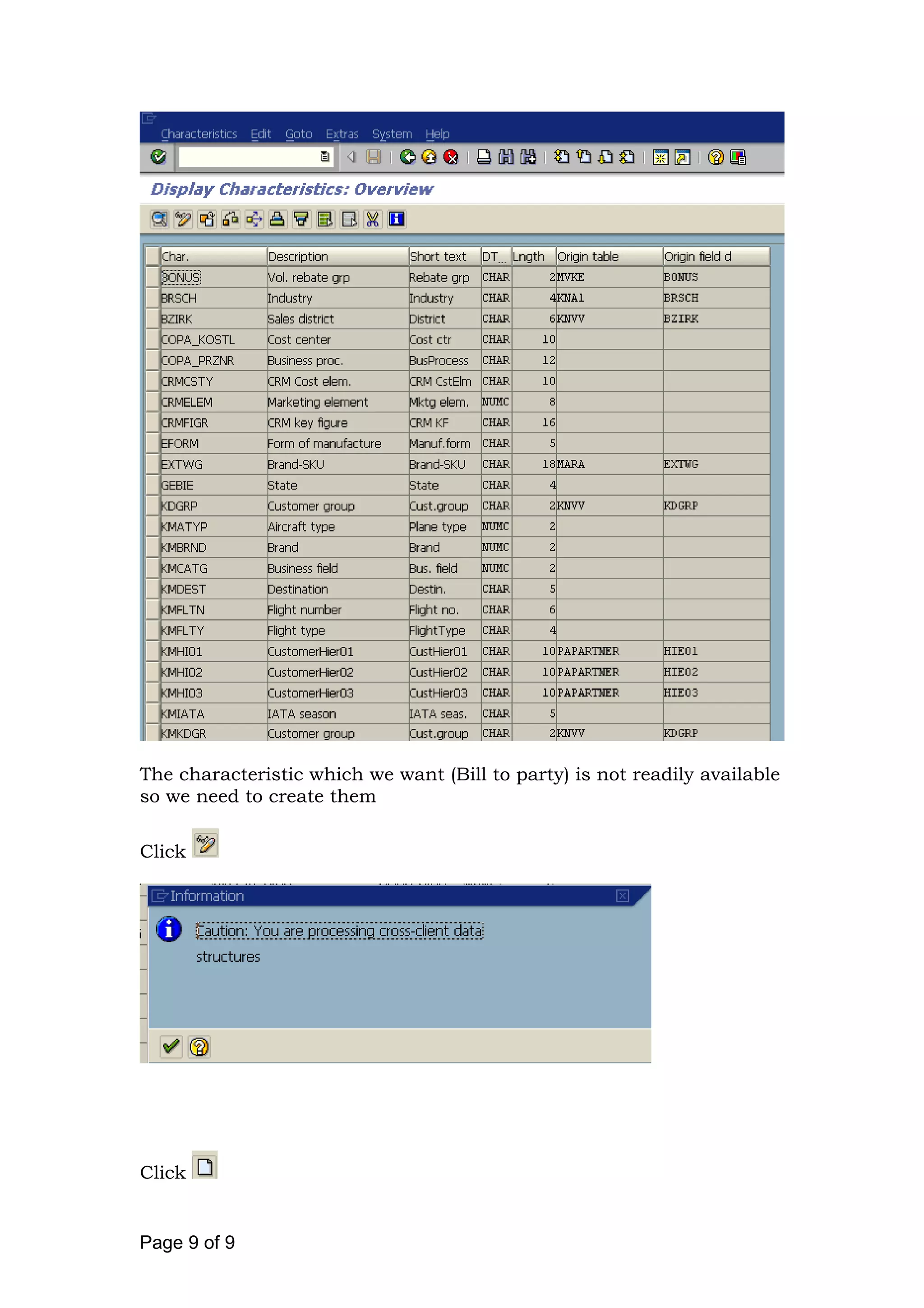 The characteristic which we want (Bill to party) is not readily available
so we need to create them
Click
Click
Page 9 of 9
 