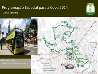 Atendimento especial RODOFERROVIÁRIA – ESTÁDIO Linha - AEROPORTO EXECUTIVO Reforço da frota operante da linha existente; 