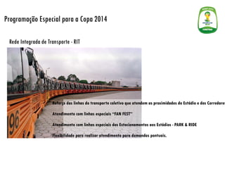 Atendimento especial para o Estádio 